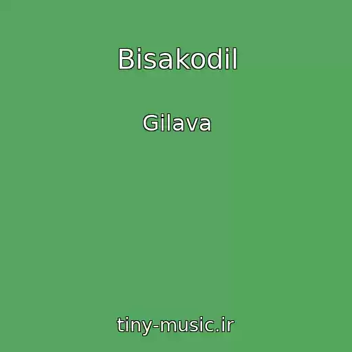 کاور آهنگ Bisakodil از Gilava