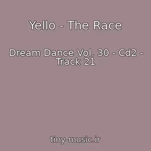 کاور آهنگ Yello - The Race از Dream Dance Vol. 30 - Cd2 - Track 21