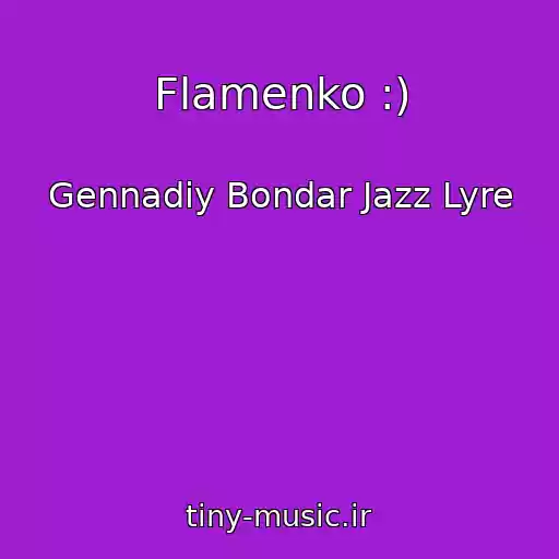 کاور آهنگ Flamenko :) از Gennadiy Bondar Jazz Lyre