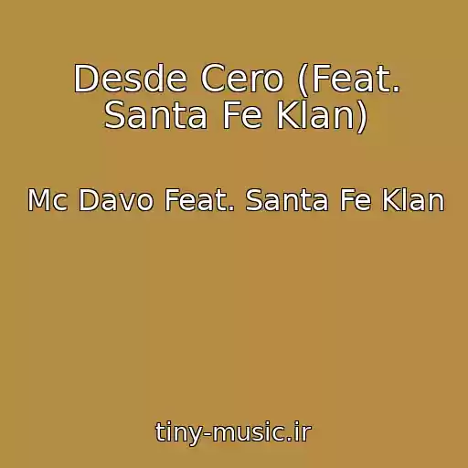 کاور آهنگ Desde Cero (Feat. Santa Fe Klan) از Mc Davo Feat. Santa Fe Klan