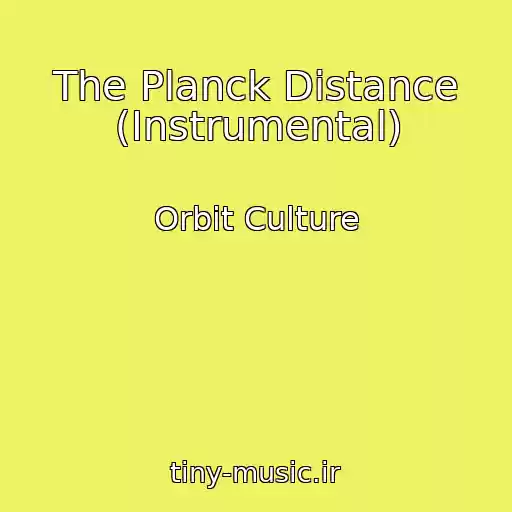 کاور آهنگ The Planck Distance (Instrumental) از Orbit Culture