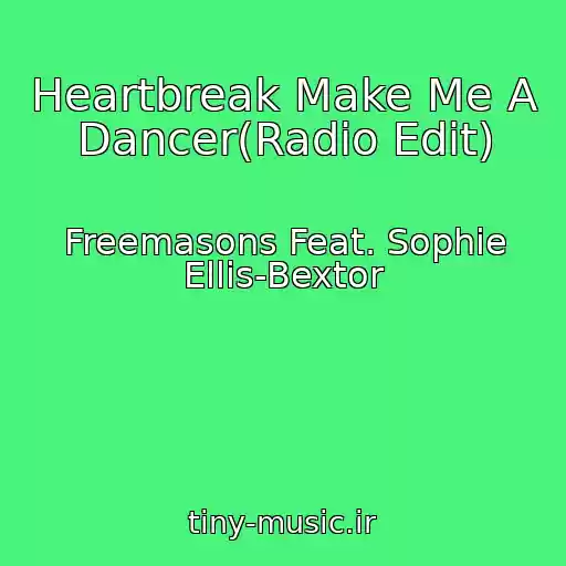 کاور آهنگ Heartbreak Make Me A Dancer(Radio Edit) از Freemasons Feat. Sophie Ellis-Bextor