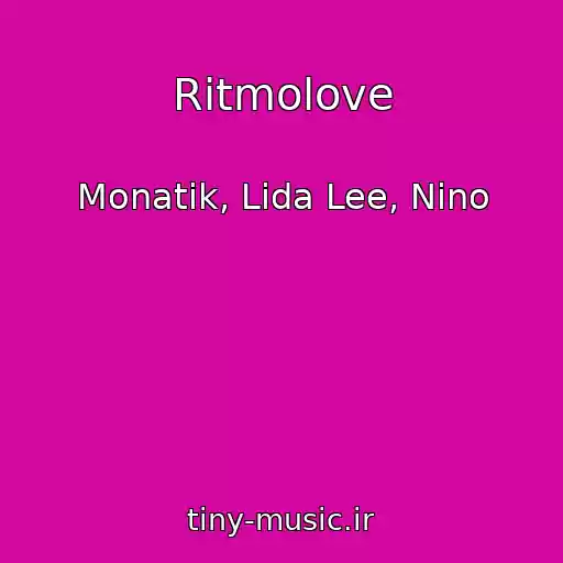 کاور آهنگ Ritmolove از Monatik, Lida Lee, Nino