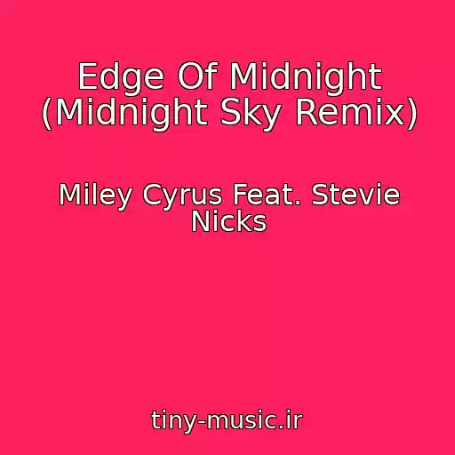کاور آهنگ Edge Of Midnight (Midnight Sky Remix) از Miley Cyrus Feat. Stevie Nicks