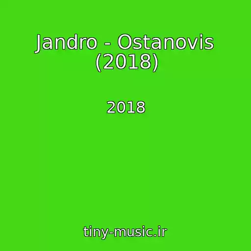 کاور آهنگ Jandro - Ostanovis (2018) از 2018