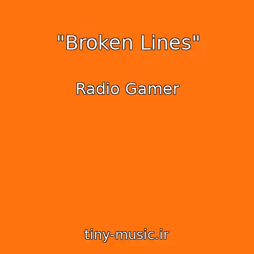 کاور آهنگ "Broken Lines" از Radio Gamer
