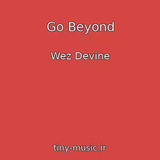 کاور آهنگ Go Beyond از Wez Devine