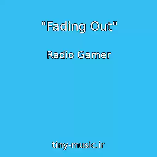کاور آهنگ "Fading Out" از Radio Gamer