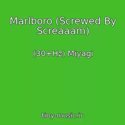 کاور آهنگ Marlboro (Screwed By Screaaam) از (30+Hz) Miyagi