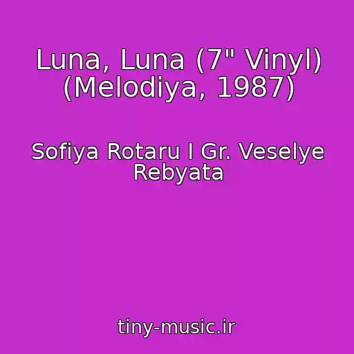 کاور آهنگ Luna, Luna (7" Vinyl) (Melodiya, 1987) از Sofiya Rotaru I Gr. Veselye Rebyata