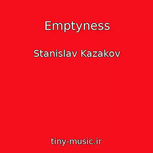 کاور آهنگ Emptyness از Stanislav Kazakov