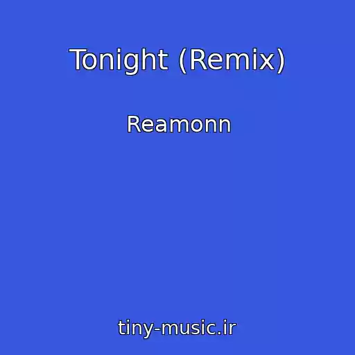 کاور آهنگ Tonight (Remix) از Reamonn