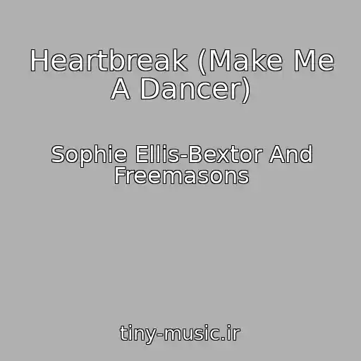 کاور آهنگ Heartbreak (Make Me A Dancer) از Sophie Ellis-Bextor And Freemasons
