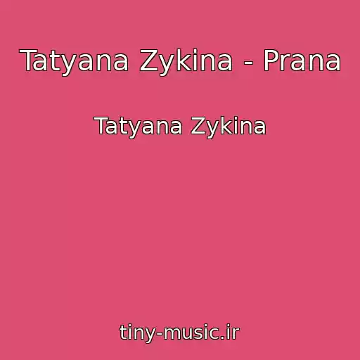 کاور آهنگ Tatyana Zykina - Prana از Tatyana Zykina