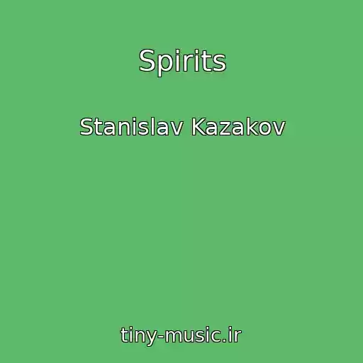 کاور آهنگ Spirits از Stanislav Kazakov