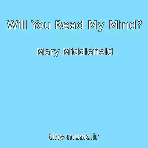 کاور آهنگ Will You Read My Mind? از Mary Middlefield