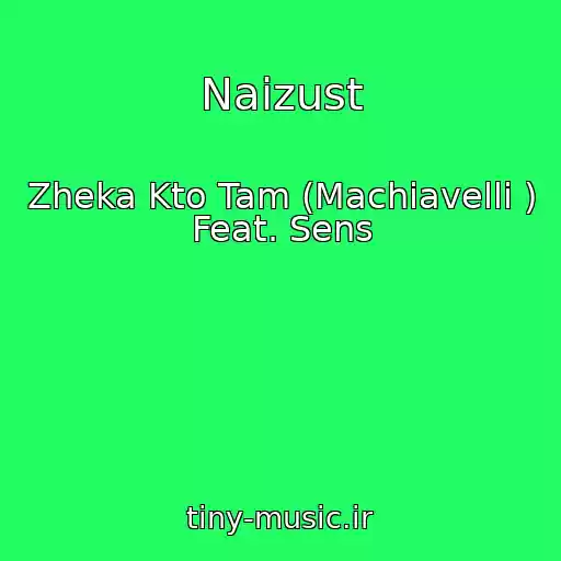 کاور آهنگ Naizust از Zheka Kto Tam (Machiavelli ) Feat. Sens