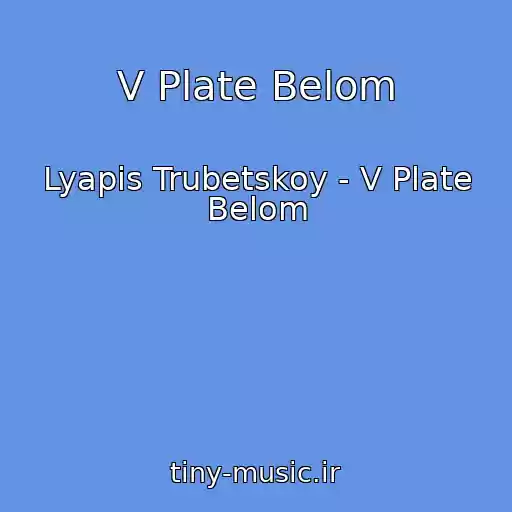 کاور آهنگ V Plate Belom از Lyapis Trubetskoy - V Plate Belom