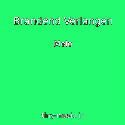 کاور آهنگ Brandend Verlangen از Melo