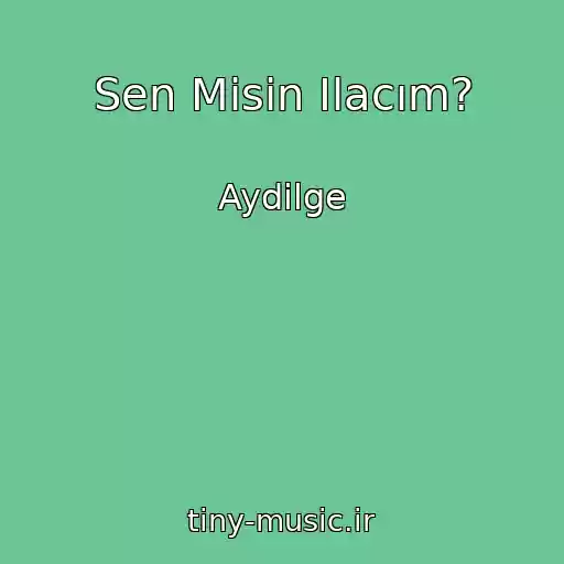 کاور آهنگ Sen Misin Ilacım? از Aydilge