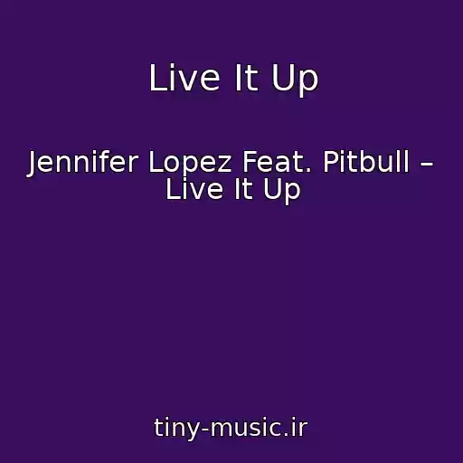 کاور آهنگ Live It Up از Jennifer Lopez Feat. Pitbull – Live It Up