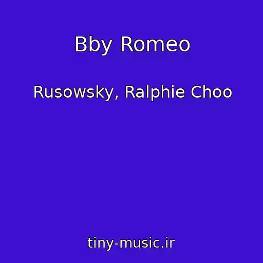 کاور آهنگ Bby Romeo از Rusowsky, Ralphie Choo