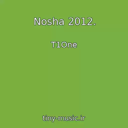 کاور آهنگ Nosha 2012. از T1One