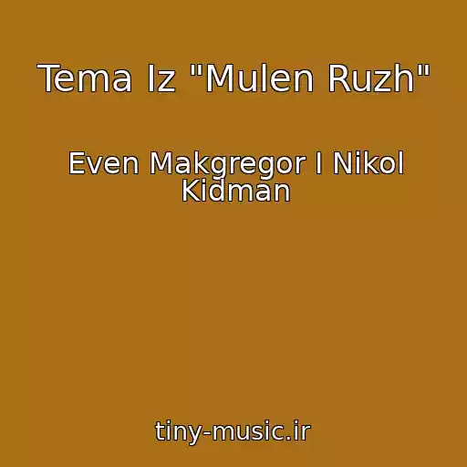 کاور آهنگ Tema Iz "Mulen Ruzh" از Even Makgregor I Nikol Kidman