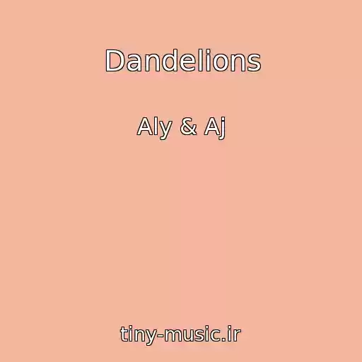 کاور آهنگ Dandelions از Aly & Aj