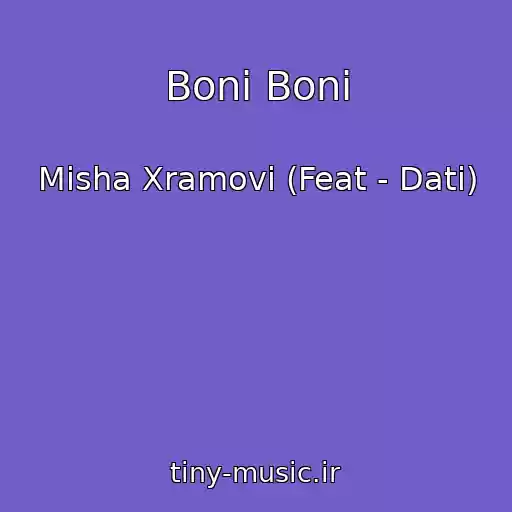 کاور آهنگ Boni Boni از Misha Xramovi (Feat - Dati)