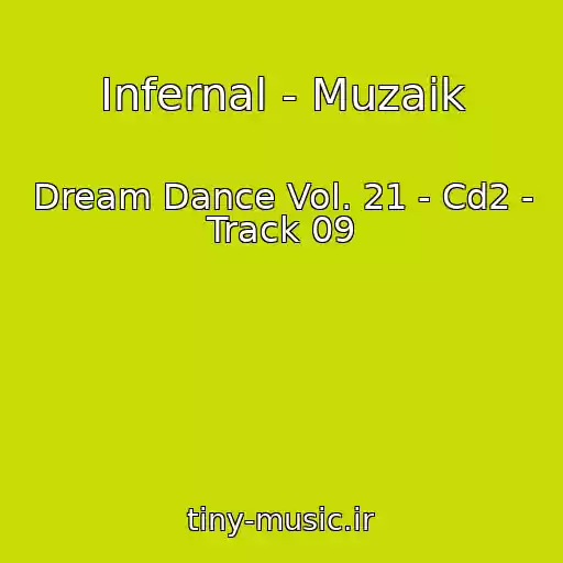 کاور آهنگ Infernal - Muzaik از Dream Dance Vol. 21 - Cd2 - Track 09