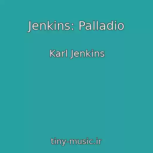 کاور آهنگ Jenkins: Palladio از Karl Jenkins