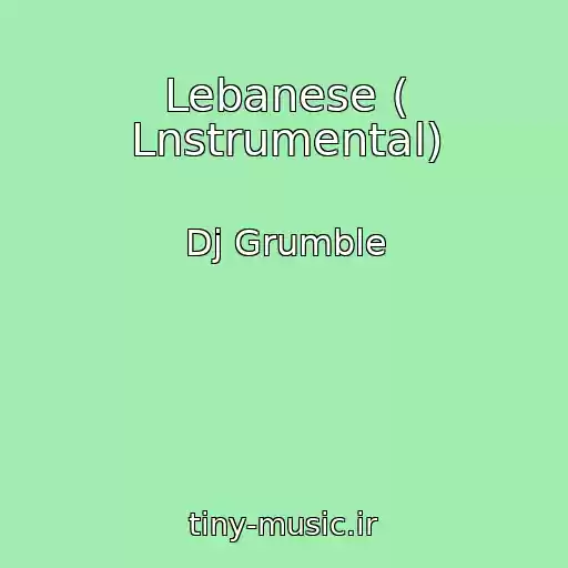 کاور آهنگ Lebanese ( Lnstrumental) از Dj Grumble