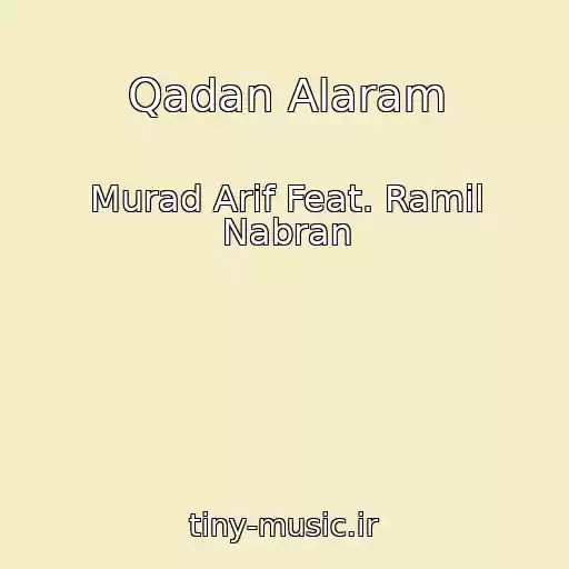 کاور آهنگ Qadan Alaram از Murad Arif Feat. Ramil Nabran