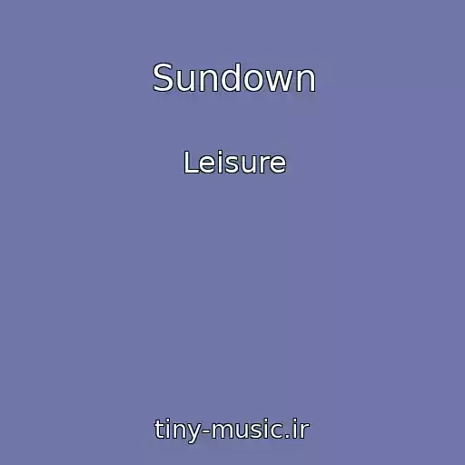 کاور آهنگ Sundown از Leisure