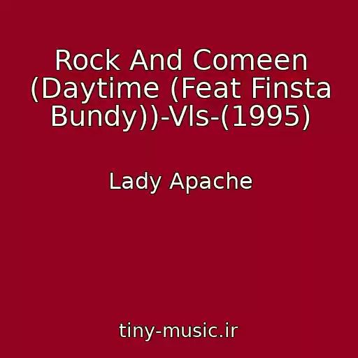 کاور آهنگ Rock And Comeen (Daytime (Feat Finsta Bundy))-Vls-(1995) از Lady Apache