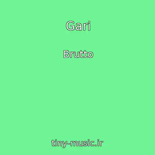 کاور آهنگ Gari از Brutto