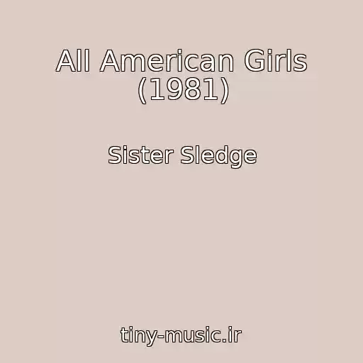 کاور آهنگ All American Girls (1981) از Sister Sledge