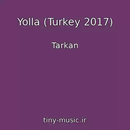 کاور آهنگ Yolla (Turkey 2017) از Tarkan