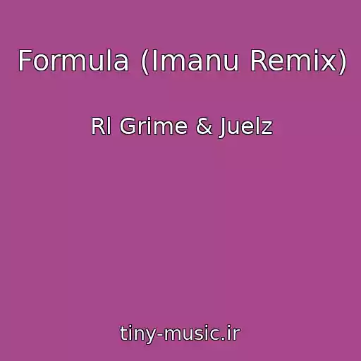 کاور آهنگ Formula (Imanu Remix) از Rl Grime & Juelz