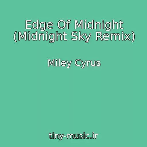 کاور آهنگ Edge Of Midnight (Midnight Sky Remix) از Miley Cyrus