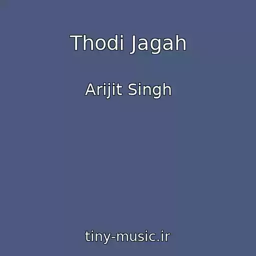 کاور آهنگ Thodi Jagah از Arijit Singh