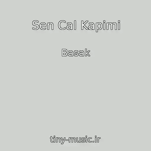 کاور آهنگ Sen Cal Kapimi از Basak