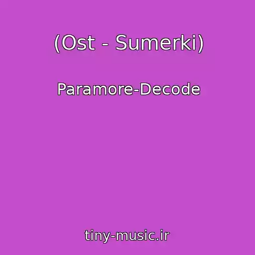 کاور آهنگ (Ost - Sumerki) از Paramore-Decode