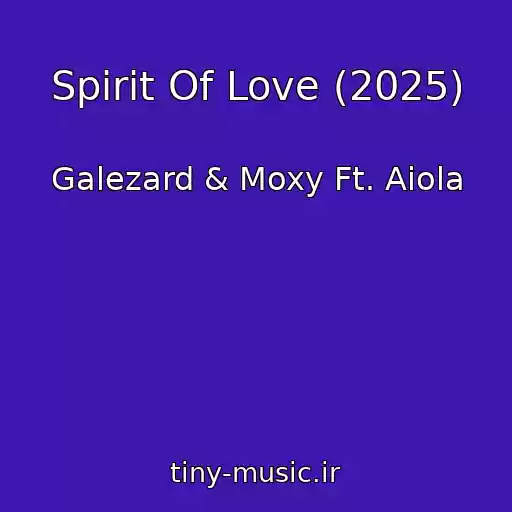 کاور آهنگ Spirit Of Love (2025) از Galezard & Moxy Ft. Aiola