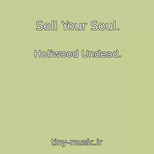 کاور آهنگ Sell Your Soul. از Holiwood Undead.