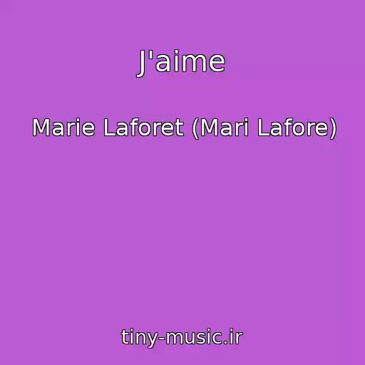 کاور آهنگ J'aime از Marie Laforet (Mari Lafore)