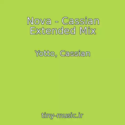 کاور آهنگ Nova - Cassian Extended Mix از Yotto, Cassian