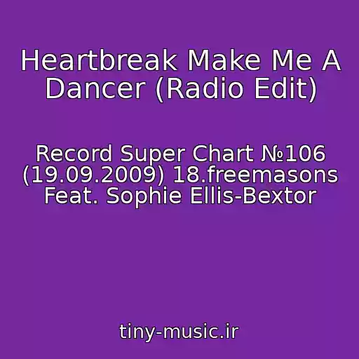 کاور آهنگ Heartbreak Make Me A Dancer (Radio Edit) از Record Super Chart №106 (19.09.2009) 18.freemasons Feat. Sophie Ellis-Bextor