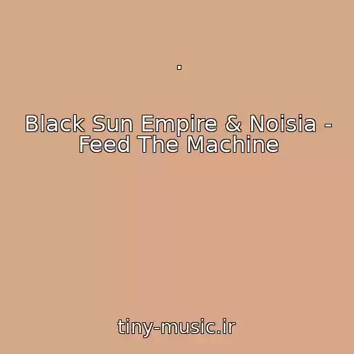 کاور آهنگ . از Black Sun Empire & Noisia - Feed The Machine